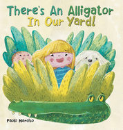 There├éΓÇÖs an Alligator in Our Yard!