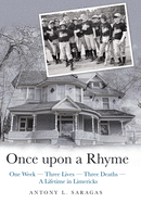Once upon a Rhyme: One Week, Three Lives, Three Deaths a Lifetime in Limericks