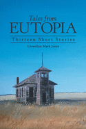 Tales from Eutopia: Thirteen Short Stories