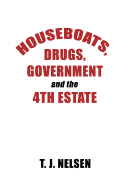 Houseboats, Drugs, Government and the 4th Estate