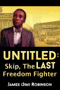 Untitled: Skip, the Last Freedom Fighter