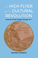 The High Flyer and the Cultural Revolution: Journal of the Osage Orange, Pt. 1