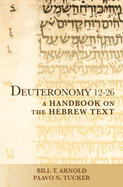 Deuteronomy 12-26: A Handbook on the Hebrew Text (Baylor Handbook on the Hebrew Bible)