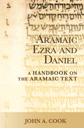 Aramaic Ezra and Daniel: A Handbook on the Aramaic Text (Baylor Handbook on the Hebrew Bible)
