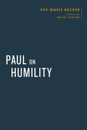 Paul on Humility (Baylor-Mohr Siebeck Studies in Early Christianity)