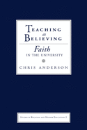 Teaching as Believing: Faith in the University (Studies in Religion and Higher Education)