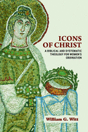 Icons of Christ: A Biblical and Systematic Theology for Women├óΓé¼Γäós Ordination