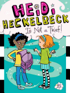 'Heidi Heckelbeck Is Not a Thief!, Volume 13'