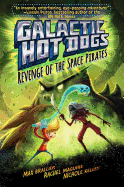 Revenge of the Space Pirates - Galactic Hot Dogs 3