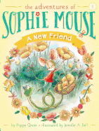 A New Friend (1) (The Adventures of Sophie Mouse)
