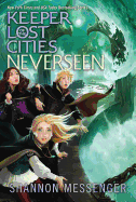Neverseen (Keeper of the Lost Cities #4)