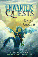 Dragon Captives (The Unwanteds Quests #1)