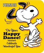 Do Your Happy Dance!: Celebrate Wonderful You (Peanuts)