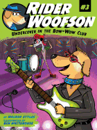 Undercover in the Bow-Wow Club (3) (Rider Woofson)