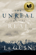 The Unreal and the Real: The Selected Short Stories of Ursula K. Le Guin