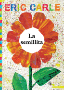 La semillita (The Tiny Seed) (The World of Eric Carle) (Spanish Edition)