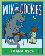 Milk and Cookies (A Frank Asch Bear Book)