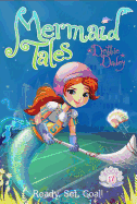 Ready, Set, Goal! (17) (Mermaid Tales)