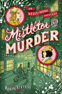 Mistletoe and Murder (A Wells & Wong Mystery)
