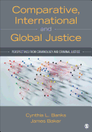 'Comparative, International, and Global Justice: Perspectives from Criminology and Criminal Justice'
