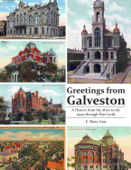 Greetings from Galveston: A History from the 1870s to the 1950s through Post Cards