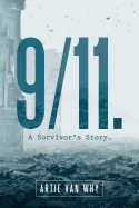 9/11. A Survivor├óΓé¼Γäós Story.