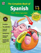 Carson Dellosa Complete Book of Spanish Workbook for Kids—Grades 1-3 Alphabet, Numbers, Colors, Parts of Speech, Expressions, Days and Months, Sight Words Practice (416 pgs)