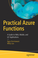 'Practical Azure Functions: A Guide to Web, Mobile, and Iot Applications'