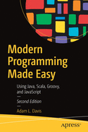 'Modern Programming Made Easy: Using Java, Scala, Groovy, and JavaScript'