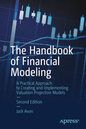 The Handbook of Financial Modeling: A Practical Approach to Creating and Implementing Valuation Projection Models
