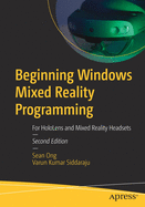 Beginning Windows Mixed Reality Programming: For HoloLens and Mixed Reality Headsets