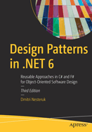Design Patterns in .NET 6: Reusable Approaches in C# and F# for Object-Oriented Software Design
