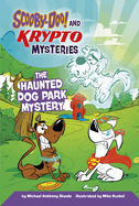 The Haunted Dog Park Mystery (Scooby-Doo! and Krypto Mysteries)