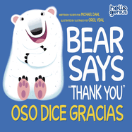 Bear Says Thank You/Oso Dice Gracias (Hello Genius) (English and Spanish Edition)