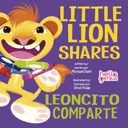 Little Lion Shares / Le├â┬│ncito Comparta (Hello Genius) (English and Spanish Edition)