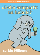 ├é┬┐Debo compartir mi helado? (Spanish Edition) (An Elephant and Piggie Book)