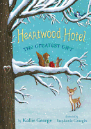 The Greatest Gift (Heartwood Hotel (2))