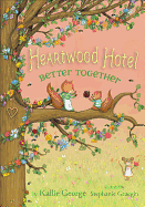 Better Together (Heartwood Hotel (3))