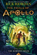 The Burning Maze (Trials of Apollo, The Book Three) (Trials of Apollo, 3)