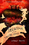 Serafina and the Twisted Staff (Serafina (2))