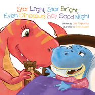 Star Light, Star Bright, Even Dinosaurs Say Good Night (Dino Rhymes)