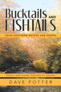 Bucktails and Fishtails: From Northern Waters and Woods