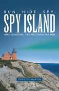 'Spy Island: Run. Hide. Spy. Make No Mistake, They Are Coming for You.'