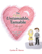 The Crazy Untamable, Tamable Tongue: Love with Words, Words with Love