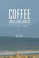 COFFEE AND A COOL BREEZE: A Summer Journal