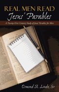 Real Men Read Jesus' Parables: A Twenty-First Century Study of Jesus' Parables for Men