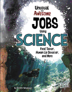 Unusual and Awesome Jobs Using Science: Food Taster, Human Lie Detector, and More (You Get Paid for THAT?)
