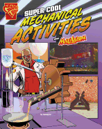 Super Cool Mechanical Activities with Max Axiom (Graphic Library: Max Axiom Science and Engineering Activities)