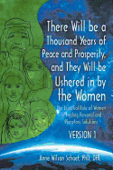 'There Will be a Thousand Years of Peace and Prosperity, and They Will be Ushered in by the Women - Version 1 & Version 2: The Essential Role of Women'