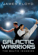 Galactic Warriors: The Baltic Invasion
